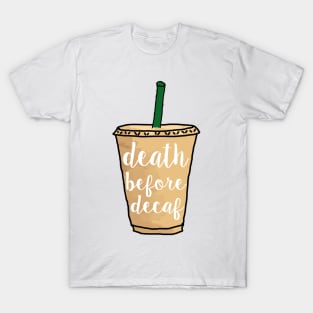 Death Before Decaff Iced BOFFEE T-Shirt